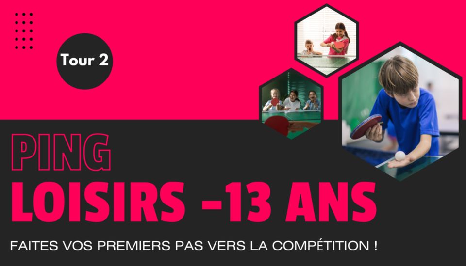 CD67TT - Ping Loisirs -13 ans - Tour 2 - 2023-2024