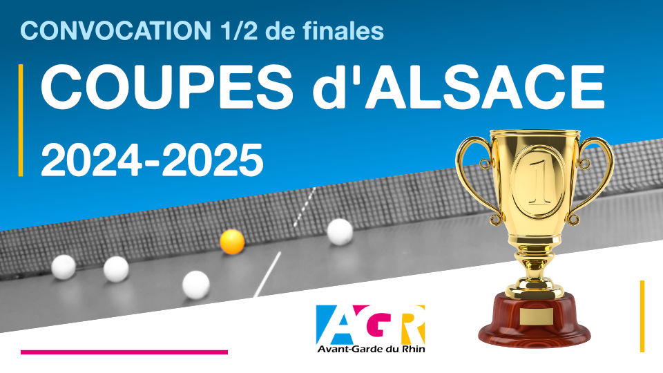AGR - Coupes d'Alsace 2024-2025 - CONVOCATION 1/2 de Finales