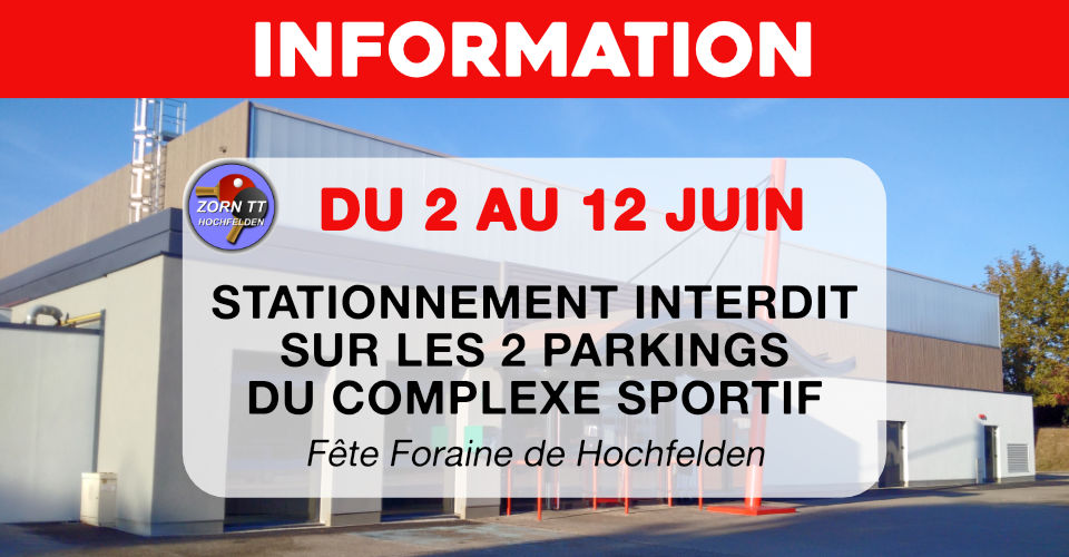 INFORMATION - Du 2 au 12 juin - Stationnement interdit sur les 2 parkings du Complexe sportif - Fête Foraine de Hochfelden