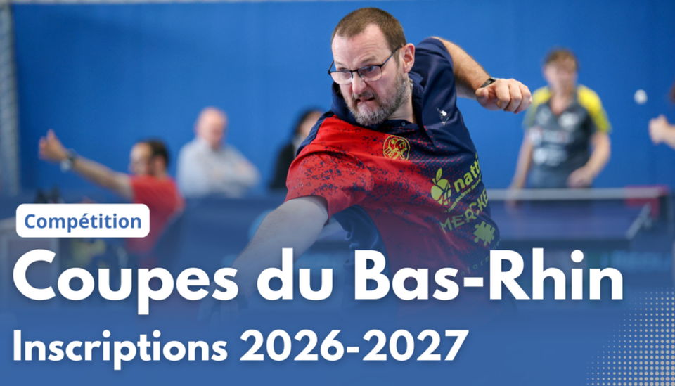 CD67 TT - Coupes du Bas-Rhin - Inscriptions 2024/2025