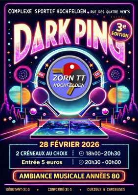 28 février 2026 - DARK PING à Zorn TT Hochfelden